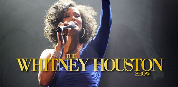 The Whitney Houston Show 2016 - The Greatest Love Of All: The Whitney Houston Show