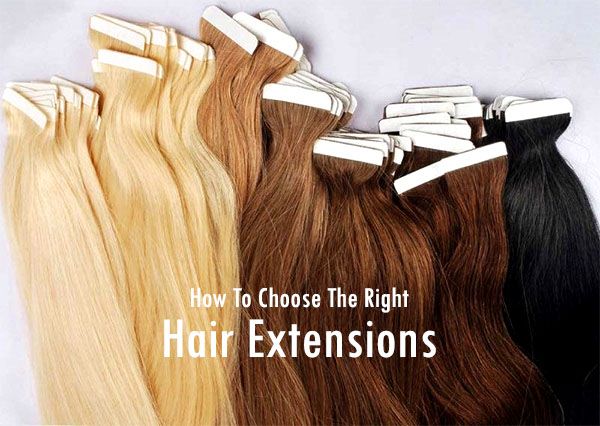 How To Choose The Right Hair Extensions